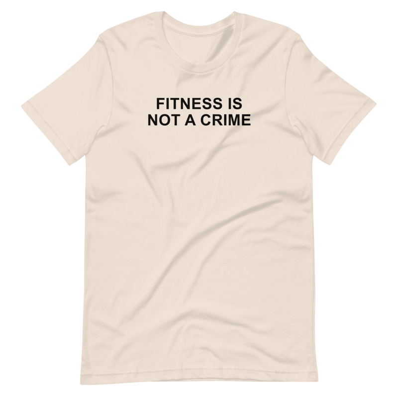 Fitness Is Not A Crime Shirt
